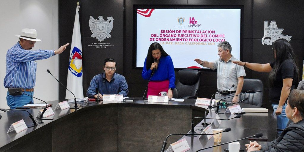 Reinstalan Órgano Ejecutivo del Comité de Ordenamiento Ecológico Local en La Paz