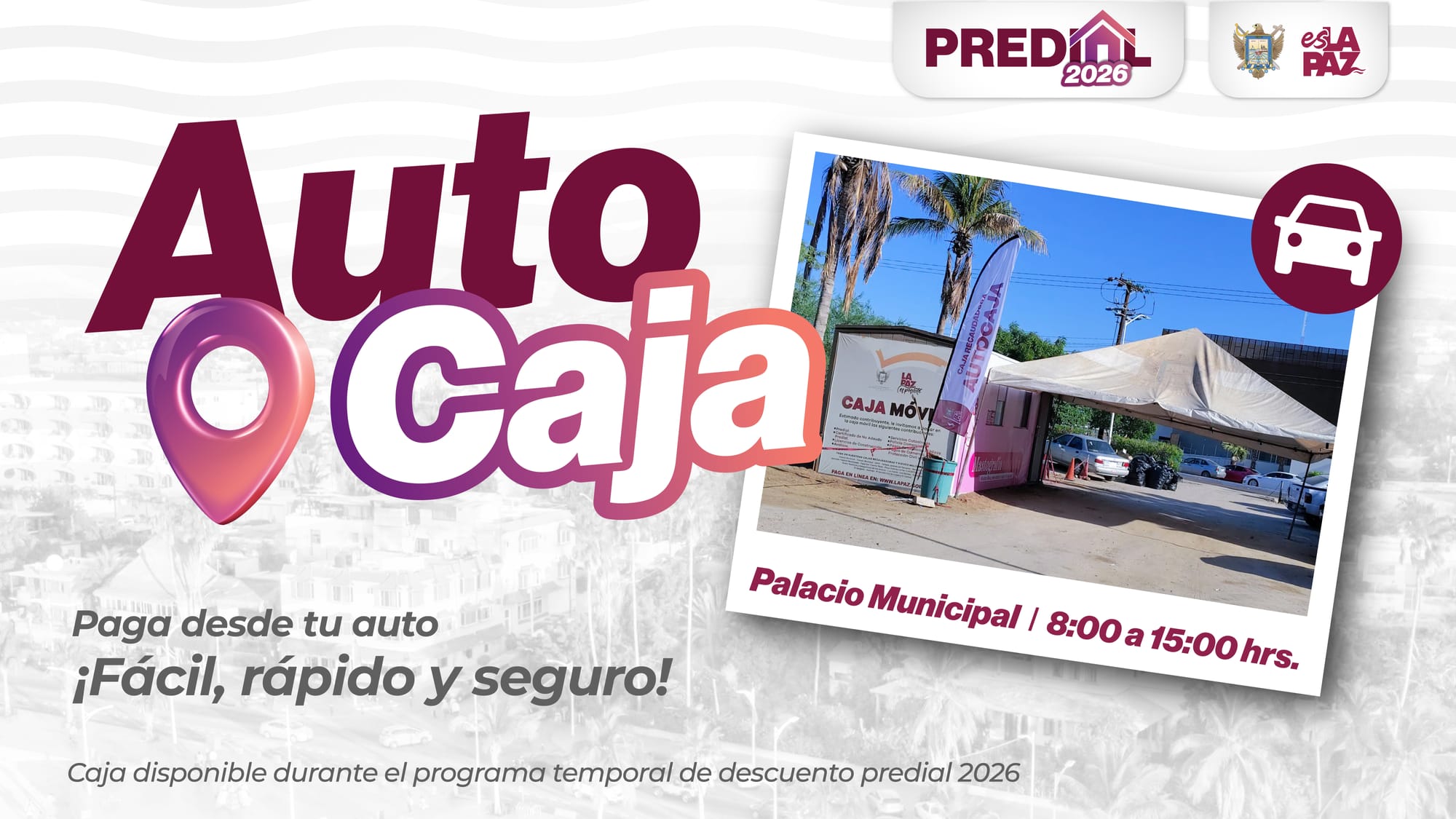 Ayuntamiento de La Paz invita a usar la auto caja para pagar el predial
