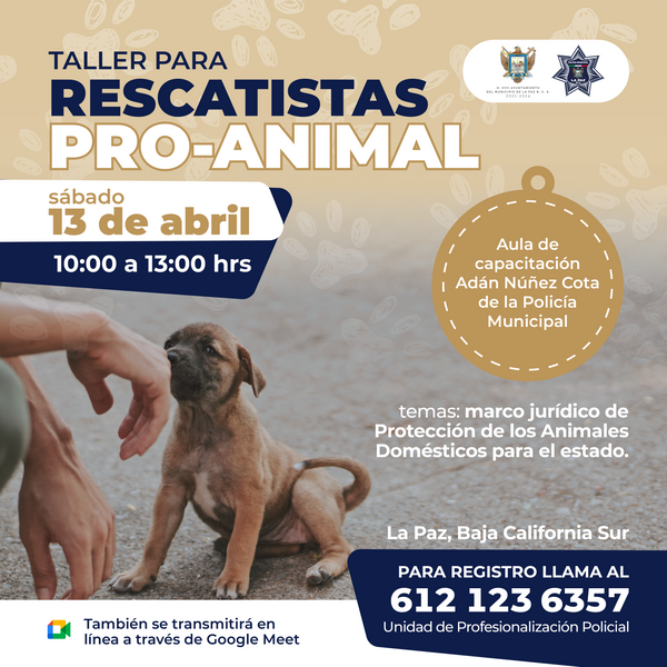 Invita Policía Municipal de La Paz a taller para rescatistas Pro-Animal