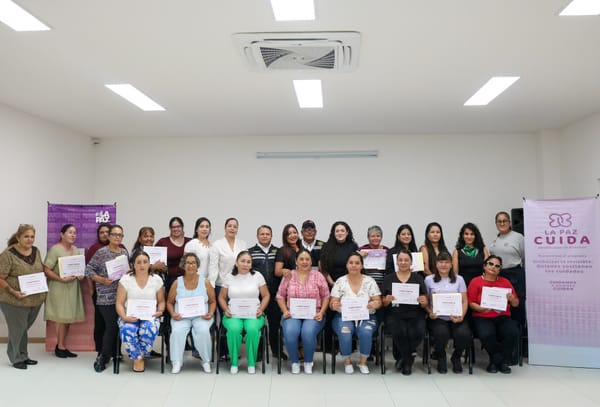Concluye Ayuntamiento de La Paz programa “Visibilizar lo invisible: cuidamos a quienes cuidan”