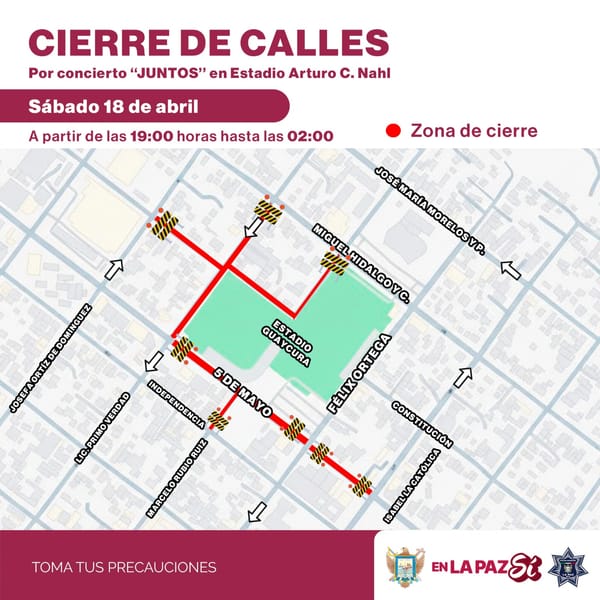 Anuncia Ayuntamiento de La Paz cierres viales el sábado 18 de abril